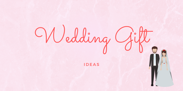 Wedding Gift Ideas: Here are some suggestions to shop