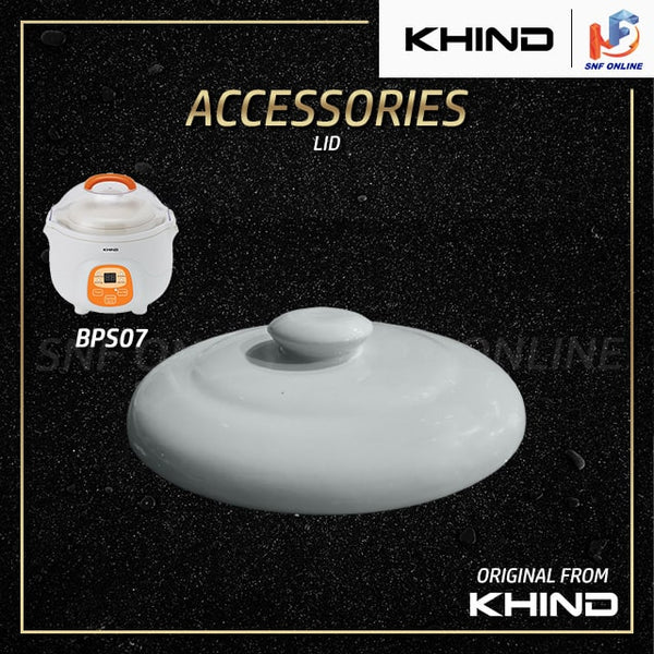 Khind Litre Porridge Soup Cooker ACCESSORIES BPS07 LID